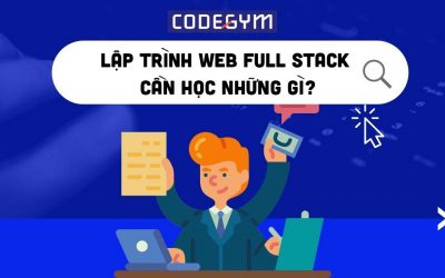 Lập trình web full stack cần học những gì?