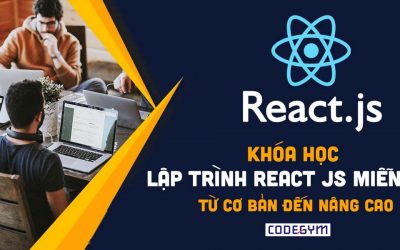 Khóa học lập trình ReactJS miễn phí từ cơ bản đến nâng cao