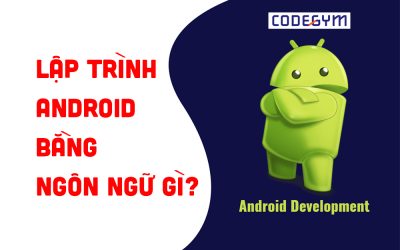 Lập trình Android nên học ngôn ngữ nào?