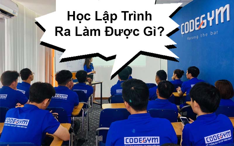 Học lập trình ra làm gì?