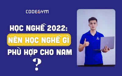 Học Nghề 2023: Nên Học Nghề Gì Cho Nam?