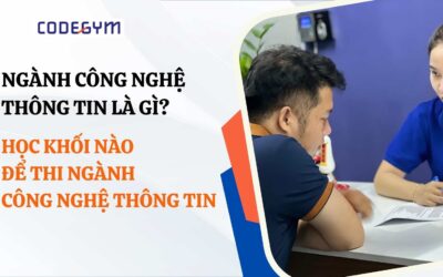 Ngành công nghệ thông tin là gì? Học khối nào để thi ngành công nghệ thông tin