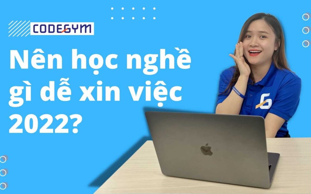 Nên học nghề gì dễ xin việc 2023