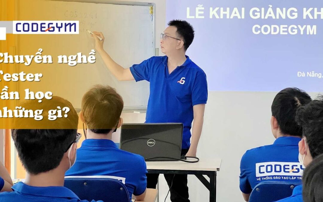 Chuyển nghề Tester cần học gì?