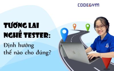 Tương lai nghề Tester: Định hướng thế nào cho đúng?