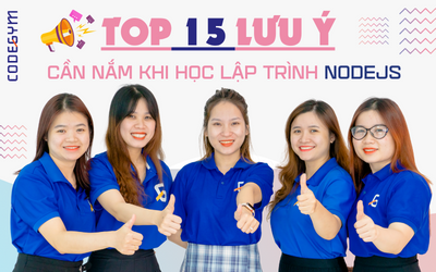 Top 15 lưu ý cần nắm khi học lập trình Node.js